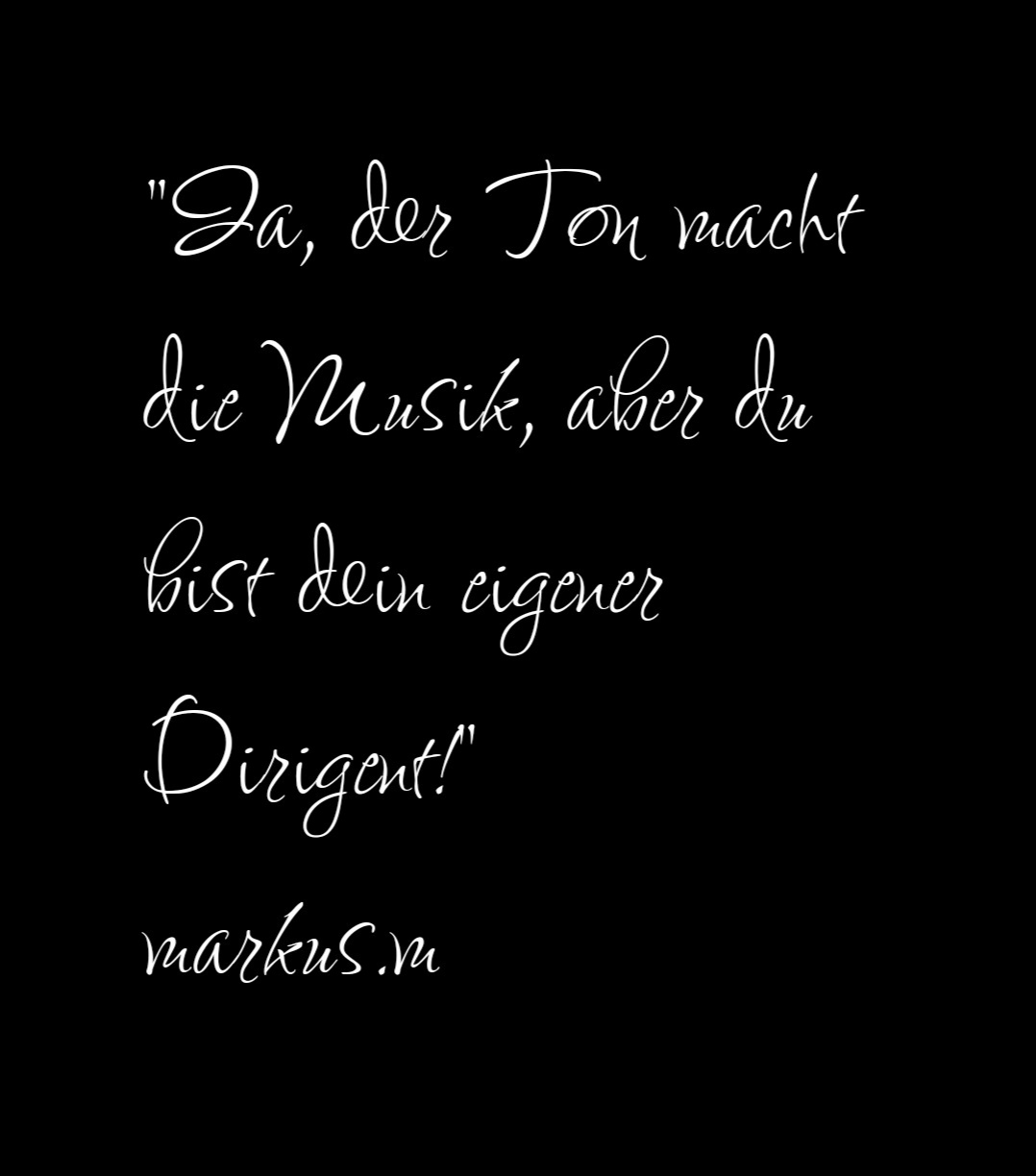 Du bist ein Derigent